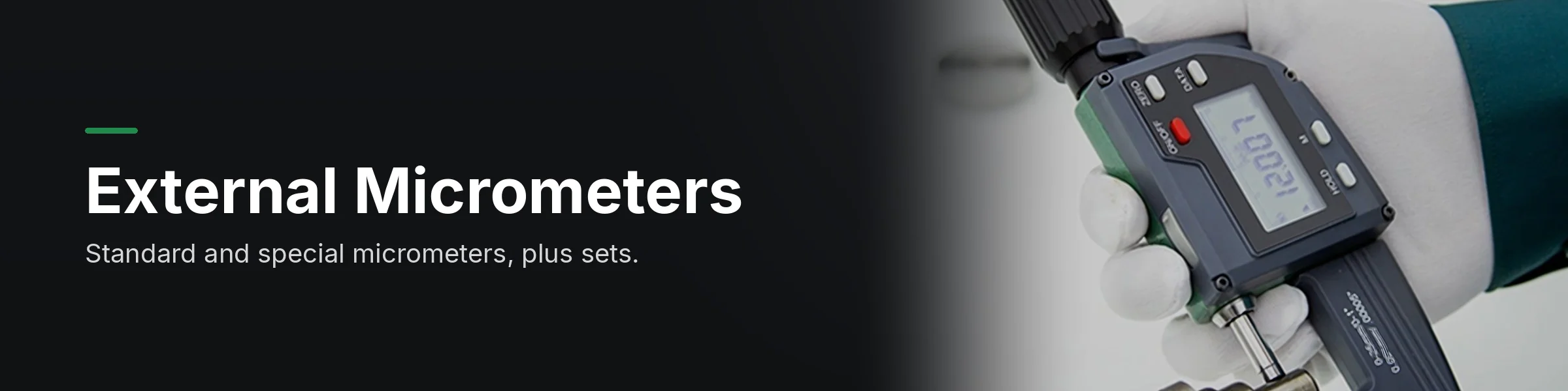 External micrometers: standard and special micrometers, plus sets